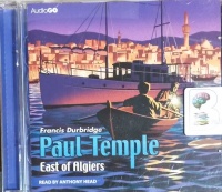 Paul Temple - East of Algiers written by Francis Durbridge performed by Anthony Head on CD (Abridged)